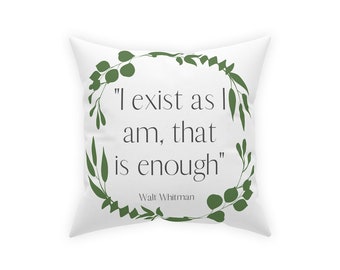 Io esisto così come sono, questo è abbastanza Walt Whitman Pillow