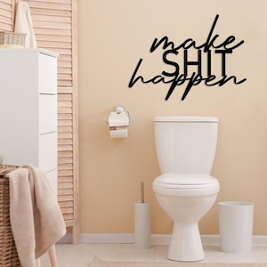 Make Shit Happen Metal Bathroom Wall Art, Funny Bathroom Sign, Restroom Wall Decor, Above Toilet Art, Unique Wall Words, Housewarming Gift Black