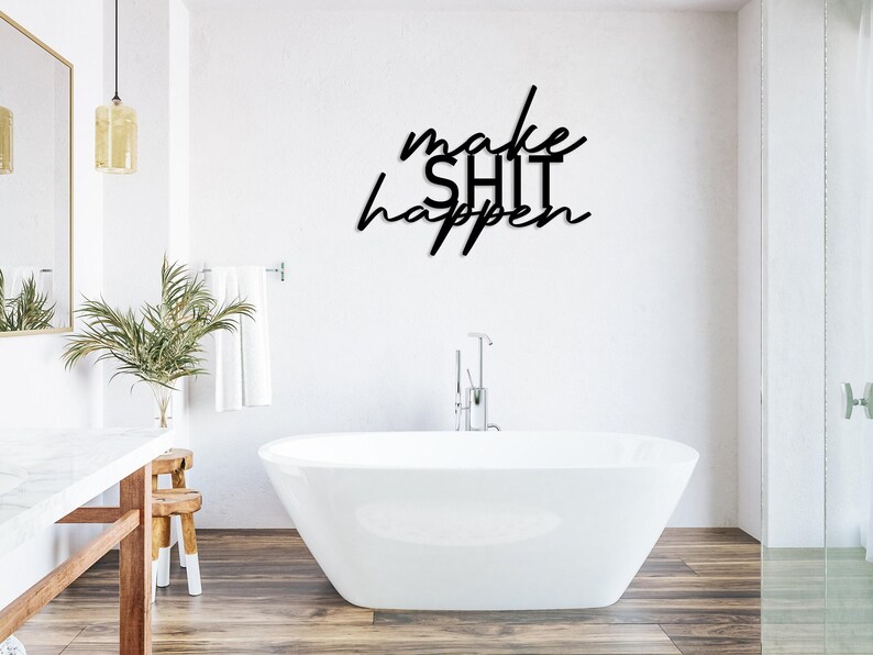 Make Shit Happen Metal Bathroom Wall Art, Funny Bathroom Sign, Restroom Wall Decor, Above Toilet Art, Unique Wall Words, Housewarming Gift image 2
