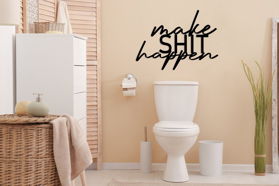 Make Shit Happen Metal Bathroom Wall Art, Funny Bathroom Sign, Restroom
