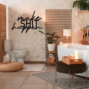 Make Shit Happen Metal Bathroom Wall Art, Funny Bathroom Sign, Restroom Wall Decor, Above Toilet Art, Unique Wall Words, Housewarming Gift image 5
