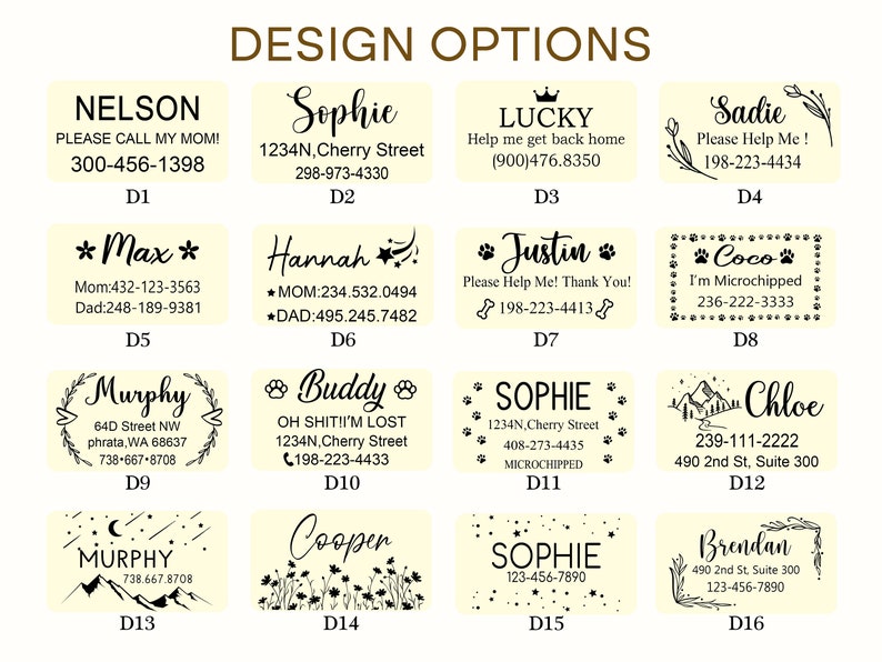 May include: A set of 16 different pet ID tag designs. Each design features a different name, phone number, and graphic. The designs include a variety of colors, fonts, and graphics, such as paw prints, stars, and flowers.