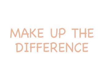 Make up the difference 1