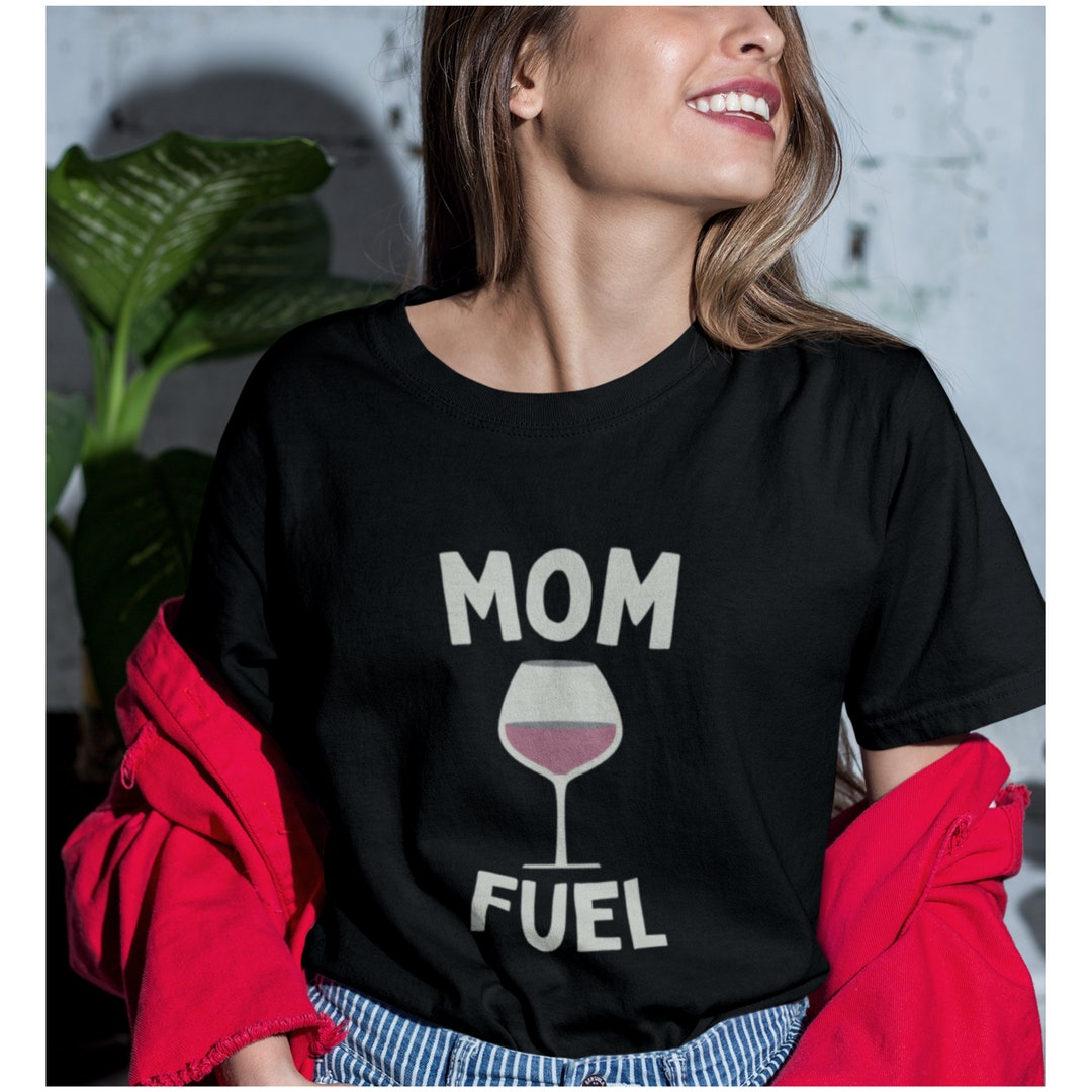 Mom Fuel, Funny Mom Shirt, Funny Mom Christmas Gift, Funny Mom
