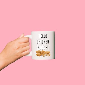 Hello Chicken Nugget Mug
