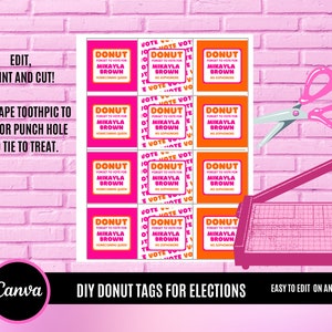 May include: Printable DIY donut tags for elections. The tags are pink and orange with the text "DONUT FORGET TO VOTE FOR MIKAYLA BROWN" and "VOTE VOTE VOTE DONUT".