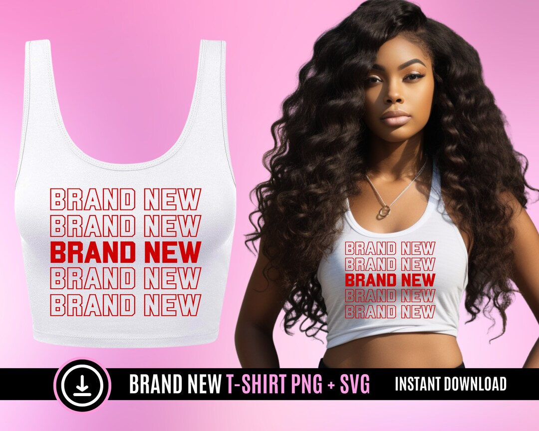Brand New SVG and PNG, Tshirt File, Trendy Brand New Tshirt Design File