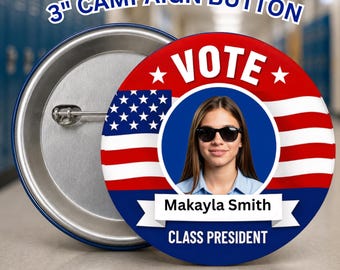 Student Elections 3 inch Campaign button perfect for student council, class president, miss sophomore , every election title