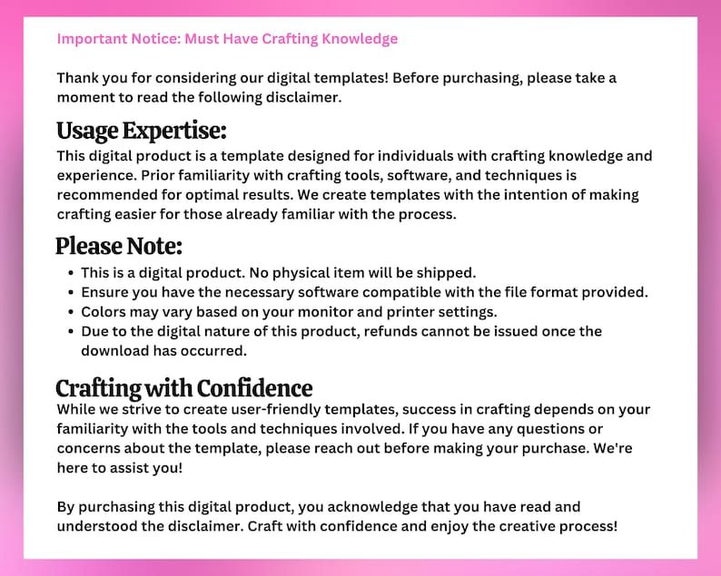 May include: Pink and white text on a pink background with the title "Important Notice: Must Have Crafting Knowledge". The text explains that this is a digital product and that buyers should have crafting knowledge and experience. It also states that refunds cannot be issued once the download has occurred.