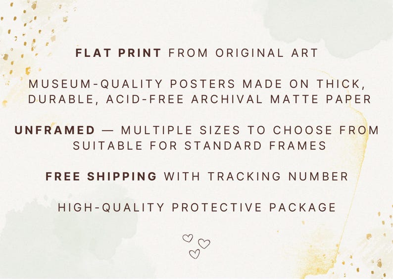 May include: Text on a cream-colored background reads "FLAT PRINT FROM ORIGINAL ART" and "MUSEUM-QUALITY POSTERS MADE ON THICK, DURABLE, ACID-FREE ARCHIVAL MATTE PAPER." Additional text includes "UNFRAMED - MULTIPLE SIZES TO CHOOSE FROM" and "HIGH-QUALITY PROTECTIVE PACKAGE."