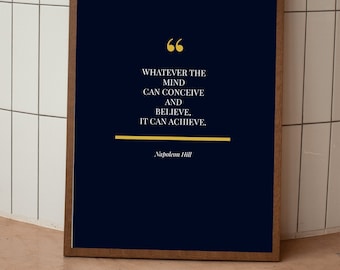 Whatever the Mind Can Conceive and Believe, It Can Achieve - Poster - Napoleon Hill - Inspirational