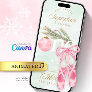 May include: A digital invitation design on a smartphone screen. The design features a pink and gold color scheme with ballet shoes, a Christmas ornament, and the text "Sugarplum is turning one." The invitation is editable in Canva and animated.
