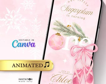 May include: A pink digital invitation on a smartphone screen. The invitation features the text "our little Sugarplum is turning one" in gold script. Pink ballet shoes and a pink ornament are also displayed. The invitation is animated and editable in Canva.