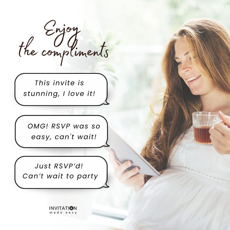 May include: An image with the text "Enjoy the compliments" and speech bubbles with positive comments about an invitation. A woman is holding a tablet and a cup of tea. The invitation company logo is at the bottom.