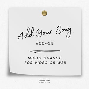 May include: A white paper with the text "Add Your Song" in elegant script, with "ADD-ON" below. The text "MUSIC CHANGE FOR VIDEO OR WEB" is also present. A gold thumbtack secures the paper.