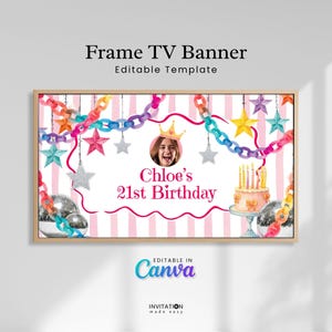 May include: A framed TV banner template with a pink and white striped background. The banner features a photo of a smiling person wearing a crown, the text "Chloe's 21st Birthday", and decorative stars, chains, and a cake. The banner is editable in Canva.