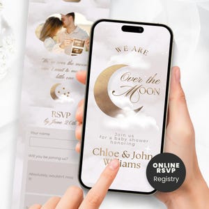 May include: A smartphone displays a baby shower invitation with the text "We are Over the Moon." The design features a gold crescent moon and clouds. The invitation includes RSVP details and the names Chloe & John Williams.