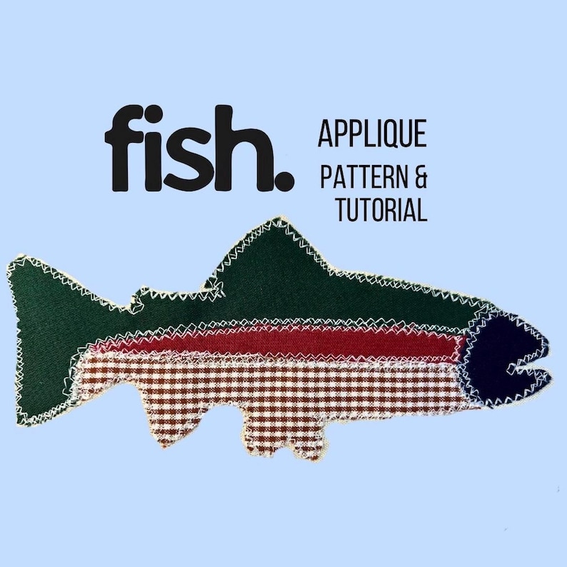 May include: A fabric fish applique featuring a dark green top, a maroon middle stripe, and a brown and white checkered bottom section. The edges are finished with white zigzag stitching. The text reads fish. APPLIQUE PATTERN & TUTORIAL.