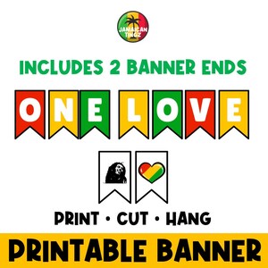 May include: Printable banner with the words "ONE LOVE" in red, yellow, and green pennants. The banner includes two end pieces with a heart and a silhouette of Bob Marley. The text "INCLUDES 2 BANNER ENDS" and "PRINT. CUT. HANG" are also included in the image.