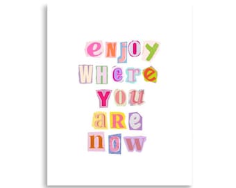 Enjoy Where You Are Now Poster, Matte Paper Wall Art, Japanese Paper Source