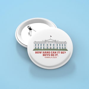 How Hard Can It Be Boys Do It Kamala 2024 Pin Button, Childless CatPins Buttons, Kamala Harris Pin, Democrat Pin, Harris Election Gifts Set