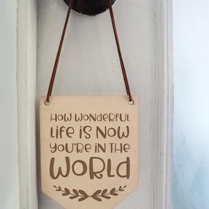 How Wonderful Life Is Now You&#39;re In The World Wood Sign, Baby Nursery Door Sign, Baby Room Decor, Baby Shower Gift, Newborn Gfit