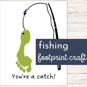 Printable Fish Footprint Craft for Kids & Babies | You&#39;re a Catch Fishing Pole Hand or Footprint Art | DIY Sentimental Footprint Art Gift