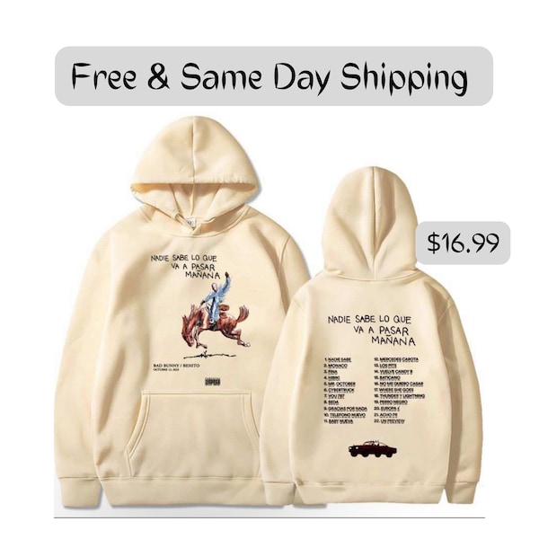 Bad Bunny Nadie Sabe Lo Que Va A Pasar Mañana Hoodie Sweater New Album 2024 Tour  16.99 all sizes FREE SHIPPING
