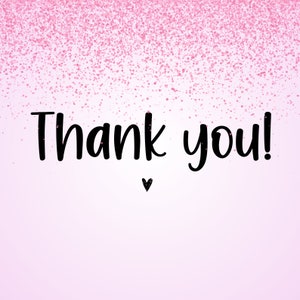 May include: A pink gradient background with a scattering of pink confetti at the top. The words "Thank you!" are written in black cursive font, with a small black heart below.