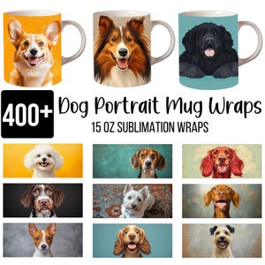 400+ DogPortrait Mug Wraps, Adorable Sublimation Designs, Cute and Realistic Dog Mug Graphics, 15 oz Mug Wrap PNG Bundle, Digital Download