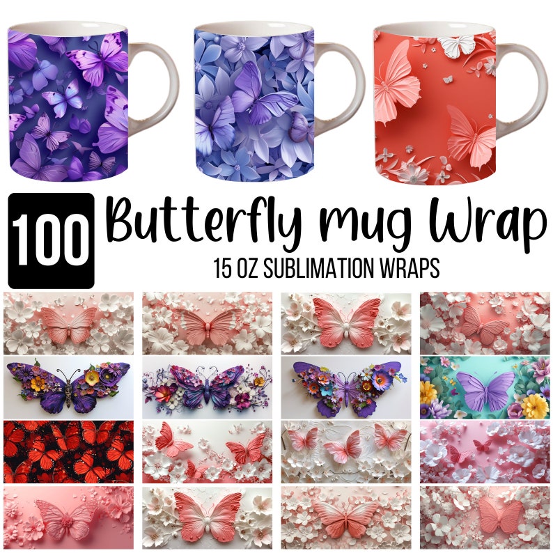 May include: 100 Butterfly Mug Wrap 15 oz Sublimation Wraps. A set of 12 mug wraps featuring various butterfly designs with pink, blue, and red colors. The designs include butterflies with floral accents and butterflies on a white background.