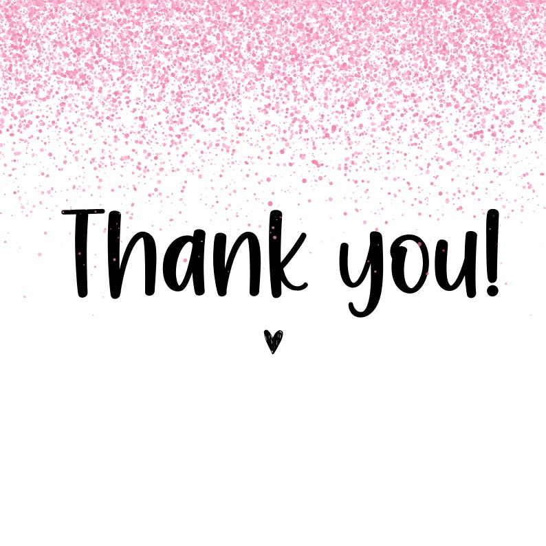 May include: A white background with pink glitter falling from the top of the image. The text "Thank you!" is written in black cursive font with a small heart below the text.