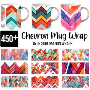 May include: Three 444 ml ceramic mugs with chevron patterns in teal, orange, and purple. The image also shows multiple chevron mug wrap designs. Text on the image reads "450+ Chevron Mug Wrap 15 OZ SUBLIMATION WRAPS."