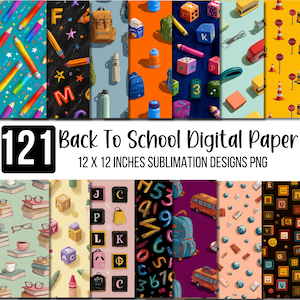 May include: A collection of 121 "Back to School" digital paper designs, each 12 x 12 inches. The designs feature school-themed illustrations like pencils, backpacks, and books, with the text "Back To School Digital Paper" and "12 X 12 INCHES SUBLIMATION DESIGNS PNG".