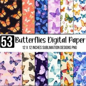 May include: A selection of 53 digital papers showcasing butterfly patterns in diverse hues, such as orange, blue, purple, and green. The papers measure 30.48 x 30.48 cm and are designed for sublimation. The image text states "53 Butterflies Digital Paper 12 x 12 Inches Sublimation Designs PNG."