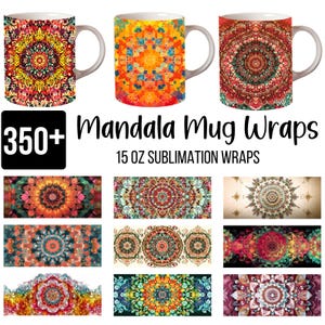 May include: 350+ Mandala Mug Wraps - 15 oz Sublimation Wraps.  A collection of colorful mandala designs for sublimation mugs.  The designs feature intricate patterns in shades of red, orange, yellow, green, blue, and purple.