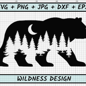 May include: A black silhouette of a bear with a forest and crescent moon design. The text at the top reads "SVG + PNG + JPG + DXF + EPS". The text at the bottom reads "WILDNESS DESIGN".