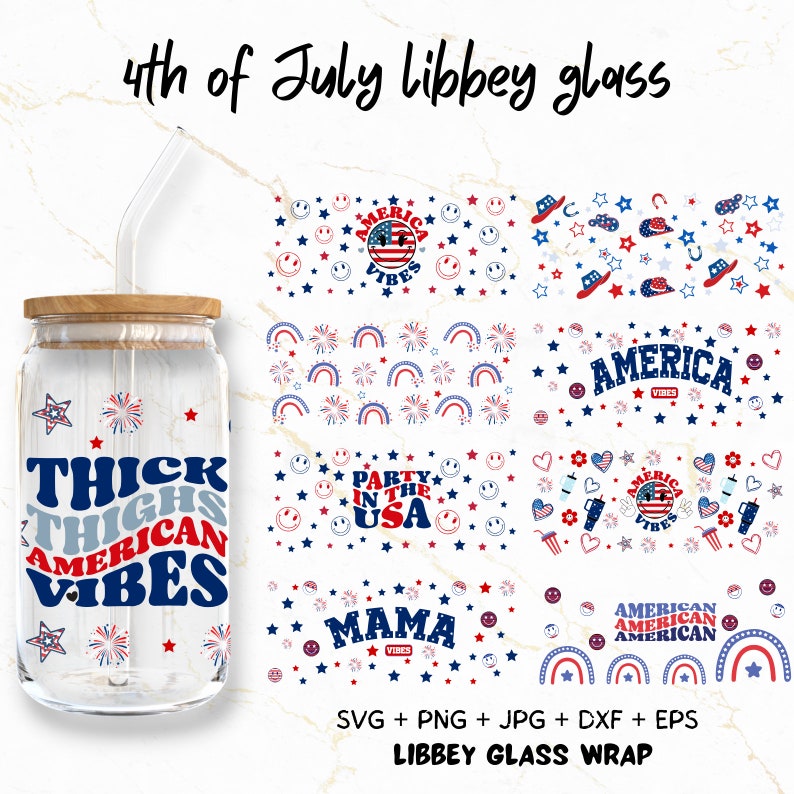 May include: A set of 10 printable designs for a 4th of July Libbey glass wrap. The designs feature red, white, and blue colours with stars, fireworks, and patriotic phrases like "Thick Thighs American Vibes", "Party in the USA", and "Mama Vibes".