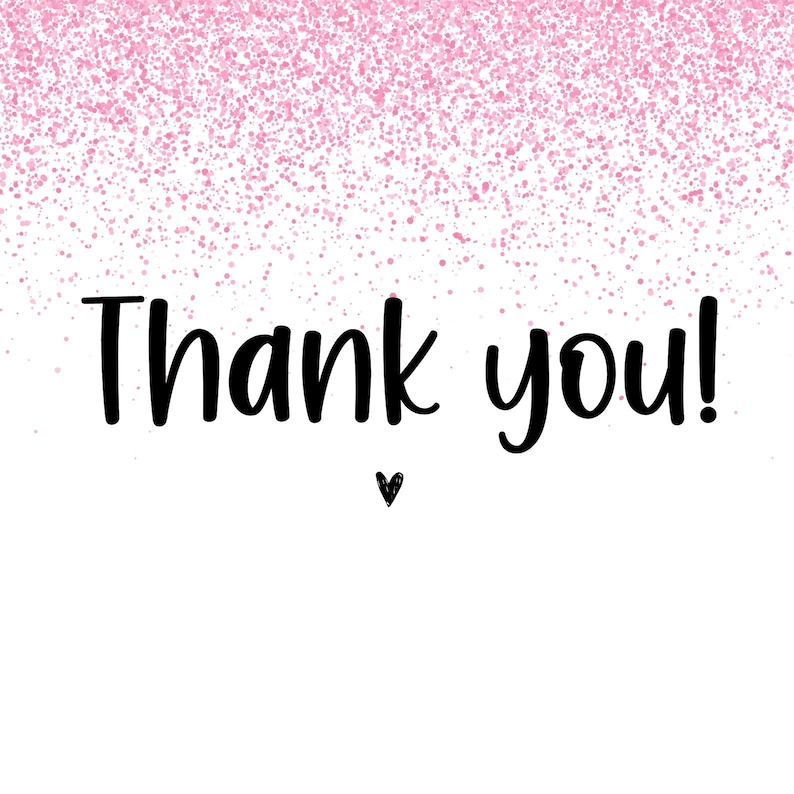 May include: A white background with pink glitter effect at the top. The words "Thank you!" are written in black script font, with a small black heart below. Ideal for cards and social media.