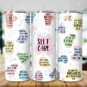 Self Care Tumbler Wrap Svg, Motivational Self Love Tumbler PNG, 20 oz Skinny Tumbler, Gift For Friend Sublimation, Gift For Friend
