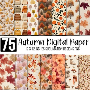 Puede incluir: Una colección de 75 diseños de papel digital con temática otoñal. Los diseños incluyen patrones de hojas de otoño, árboles, suéteres y arreglos florales. El texto dice "75 Autumn Digital Paper 12 X 12 Inches Sublimation Designs PNG".