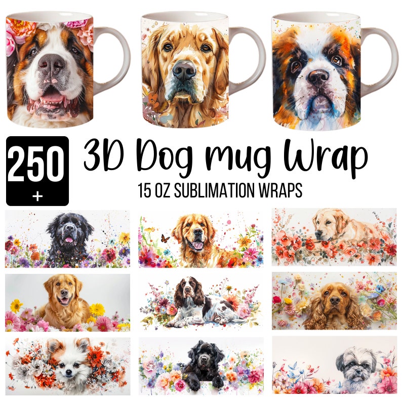 May include: 250+ 3D Dog mug Wrap 15 oz Sublimation Wraps.  A set of 12 sublimation wraps featuring different dog breeds in a watercolor style with flowers.