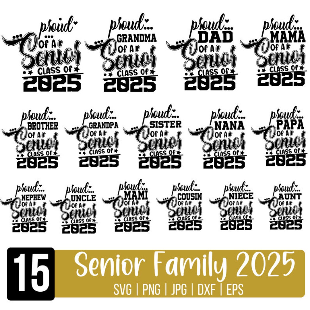 Senior 2025 SVG Bundle, Family Senior 2025 SVG, Proud Mom of Senior 2025 SVG, Graduation Shirt