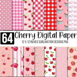 May include: A collection of 64 cherry-themed digital papers. The designs include polka dots, gingham, cherries, cupcakes, bows, stripes, and floral patterns. The papers are 12 x 12 inches in size and are suitable for sublimation designs. The text on the image reads "64 Cherry Digital Paper 12 X 12 INCHES SUBMLIMATION DESIGNS PNG".