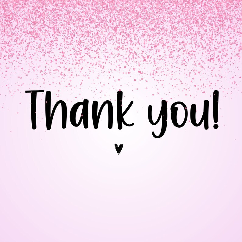 May include: Pink glitter background with the text "Thank you!" in black with a small heart below.