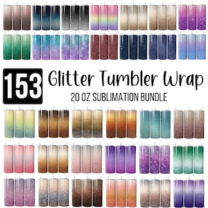 May include: A collection of 153 glitter tumbler wraps in various colors and designs. The image includes a variety of gradient and glitter effects, with the text "Glitter Tumbler Wrap" and "20 OZ SUBLIMATION BUNDLE".