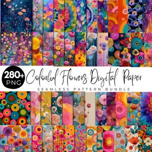 May include: A selection of colourful digital papers with floral designs. The papers display a variety of vibrant flowers in various styles and colours, with text reading "280+ Colorful Flowers Digital Paper Seamless Pattern Bundle".