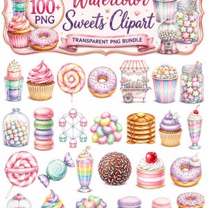 May include: A digital collection of 100+ watercolor sweets clipart images featuring cupcakes, donuts, lollipops, macarons, candy jars, a gumball machine, a popcorn cart, and a ferris wheel, all presented in a pastel color palette with text.