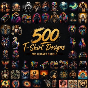 May include: A digital collection of 500 T-Shirt Designs PNG Clipart Bundle featuring a variety of colorful graphic illustrations including bears, skulls, animals, vehicles, and abstract art arranged on a black background with gold text.