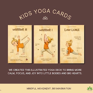 May include: Kids yoga cards featuring illustrations of children performing yoga poses. The cards display poses like Warrior III, Warrior I, and Low Lunge, with instructions. The text on the cards includes "Warrior" and "Low Lunge". The background is a warm brown.